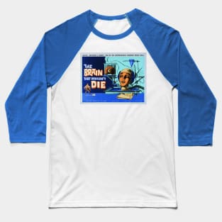 The Brain that Wouldn't Die Baseball T-Shirt